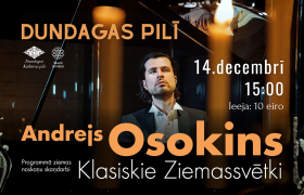 <div>
	14. decembrī plkst. 15.00 Dundagas pilī izcilā pianista Andreja Osokina koncerts ''Klasiskie Ziemassvētki'' </div>
<div>
	 </div>
